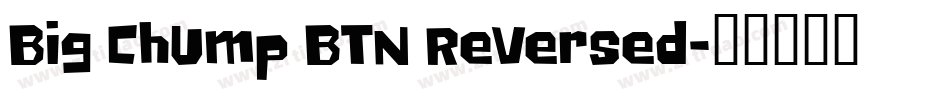 Big Chump BTN Reversed字体转换